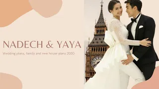 Nadech and Yaya's relationship : wedding plans, house & family 2020