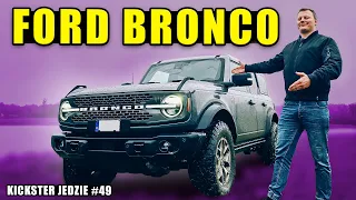Nowy Ford BRONCO - TERENÓWKA za 400 tysięcy - Kickster jedzie #49