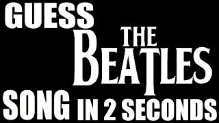 Guess The Beatles Song In 2 Seconds