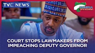 [Nigeria At A Glance] Court Stops Lawmakers From Impeaching Deputy Governor