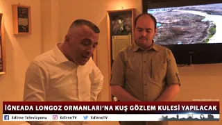 İĞNEADA LONGOZ ORMANLARI’NA KUŞ GÖZLEM KULESİ YAPILACAK