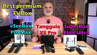 Best premium Android TV Box  SuperBox Elite Ultra vs Tanggula X5 Pro vs vSeeBox Pro Max