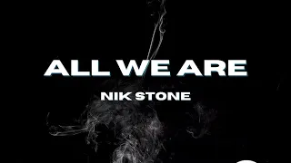 Nik Stone - All We Are (Official Lyric Video)