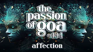 Affection (7SD Rec. - Showcase) - The Passion Of Goa, ep.134 | Progressive Edition