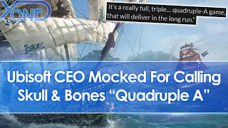 Ubisoft CEO Mocked For Calling Skull & Bones A "Quadruple A" Game