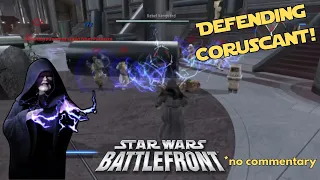 Defending Coruscant! / Star Wars Battlefront Classic Collection / No Commentary