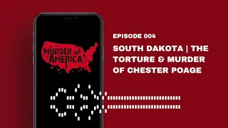 The Torture & Murder of Chester Poage | MURDER IN AMERICA | EP 04 - SOUTH DAKOTA