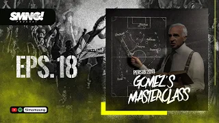 PODCAST SIMAMAUNG EPS. 18 - PERSIB 2018, GOMEZ'S MASTERCLASS
