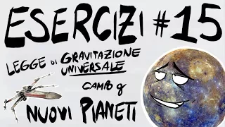 FISICA Esercizi #15 - LEGGI di KEPLERO, FORZA di GRAVITA', CAMPO GRAVITAZIONALE