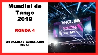 🏆 MUNDIAL de TANGO  2019. Ronda #4 Baile FINAL Tango ESCENARIO.