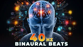 40Hz Binaural Beats 🧠 Limitless Focus | 40Hz Gamma Brainwave Music for Sharp Focus