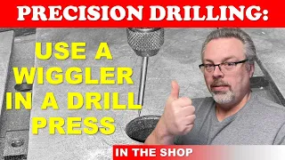 Precision Drilling:  Using a Wiggler Tool in the Drill Press