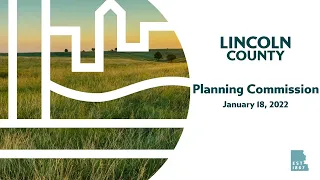 2022-01-18   Lincoln County Planning & Zoning Meeting January 18, 2022