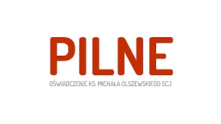 PILNE - oświadczenie ks. Michała Olszewskiego SCJ