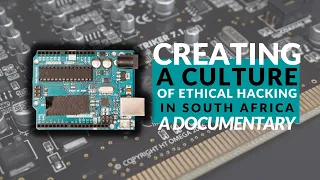 Creating A Culture of Ethical Hacking in South Africa - A Documentary | KZNInnovTechExpo2022