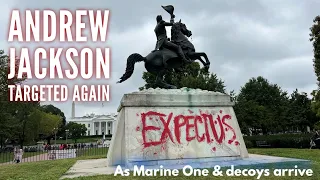 Protestors target Andrew Jackson again and Marine One comes in from Delaware on a cloudy Monday