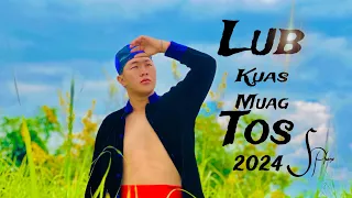 Lub Kuas Muag Tos - Nujsua xyooj [ Audio SPX_ Full song 2024 ]