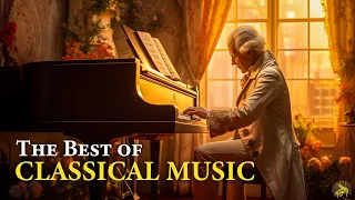 Most Famous Of Classical Music | Chopin | Beethoven | Mozart | Bach | Relaxing Classical Music