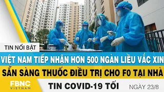 Tin tức Covid-19 mới nhất tối 23/8 | Dich Virus Corona Việt Nam và thế giới hôm nay | FBNC