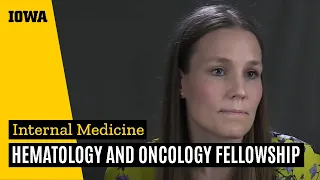 Hematology and Medical Oncology Fellowship - University of Iowa