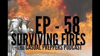 Surviving Fires  - Ep 58 - The Casual Preppers Podcast