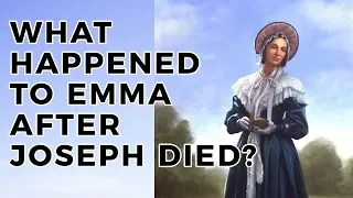 What Happened to Emma when Joseph Smith Died?