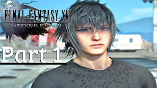 FINAL FANTASY XV Windows Edition - Gameplay Walkthrough Part 1 - Introduction CHAPTER 1 (PC 2K HD)