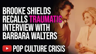 Brooke Shields Felt Taken Advantage of During Barbara Walters Interview