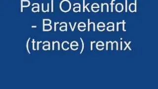 Paul OakenFold- braveheart trance remix. awesome