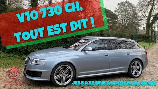 AUDI RS6 V10 DE 730 CH !!!! JESSICA PAUPINAT, LA CHAÎNE : JESS'AYE TA CAISSE