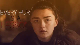 (GoT) Arya Stark || Every Hurt Is A Lesson