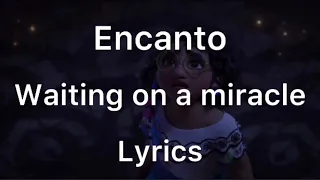 Encanto - waiting on a miracle - Stephanie Beatriz - Lyrics