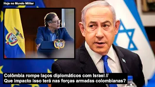 Colômbia rompe laços diplomáticos com Israel – Que impacto isso terá nas forças armadas colombianas?