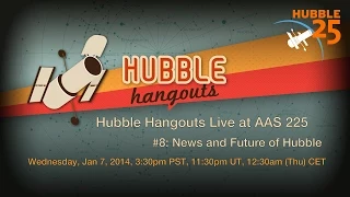 Hubble Hangouts Live at AAS 225 #8: News and the Future of Hubble