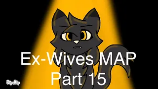 Ex-Wives MAP || Part 15 || Warrior Cats || Enjoy! || @coyotix || 𝙻𝚊𝚢𝚜𝙳𝚊𝙱𝚎𝚜𝚝