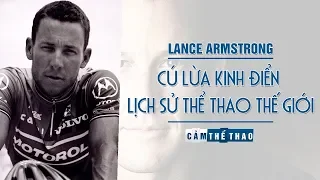 LANCE ARMSTRONG | Cú lừa KINH ĐIỂN lịch sử thể thao Thế giới