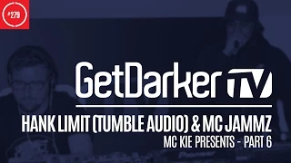 Hank Limit (Tumble Audio) & MC Jammz - GetDarkerTV 279 [MC Kie Presents - Part 6]