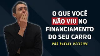 O QUE VOCÊ NÃO VIU NO FINANCIAMENTO DO SEU CARRO