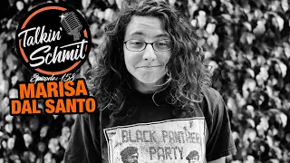 Talkin' Schmit Ep. 158: MARISA DAL SANTO