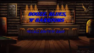 BOOZE, BLUES, 'N' BARROOMS