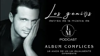 EP8 T2 ALBUM COMPLICES | Los genios detrás de la música de Luis Miguel