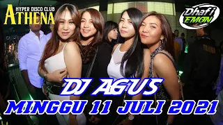 DJ AGUS TERBARU MINGGU 11 JULI 2021 FULL BASS || ATHENA BANJARMASIN