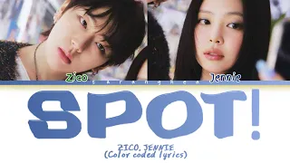 ZICO -'SPOT' feat.JENNIE (color coded lyrics Han/Rom/Eng)