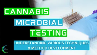 Cannabis Microbials Testing -  Understanding Various Techniques and Method Development