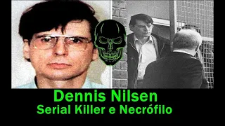 Crimes Brutais #13 - Dennis Nilsen, O Necrófilo Escocês