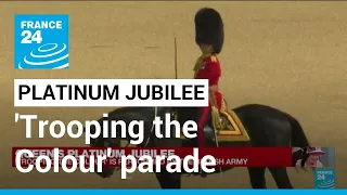 'Trooping the Colour': UK military parade kicks off Platinum Jubilee celebrations • FRANCE 24