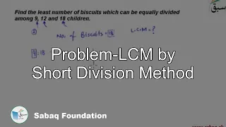 Problem-LCM by Short Division Method, Math Lecture | Sabaq.pk |