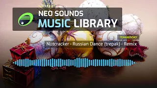 Tchaikovsky - Nutcracker - Russian Dance (trepak) - Remix (royalty free music)