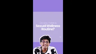 Do You Have A Sexual Wellness Routine? | What is THAT? | Allo Health Explains