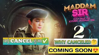 Maddam Sir Season 2 Why CANCELED🤔✅: Maddam Sir Season 2 Coming Soon😱😍: First Promo😎🔥: Latest Update✅